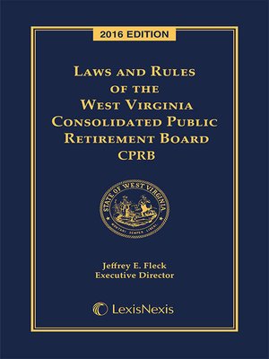 cover image of West Virginia Consolidated Public Retirement Laws and Rules